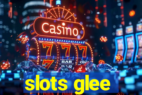 slots glee